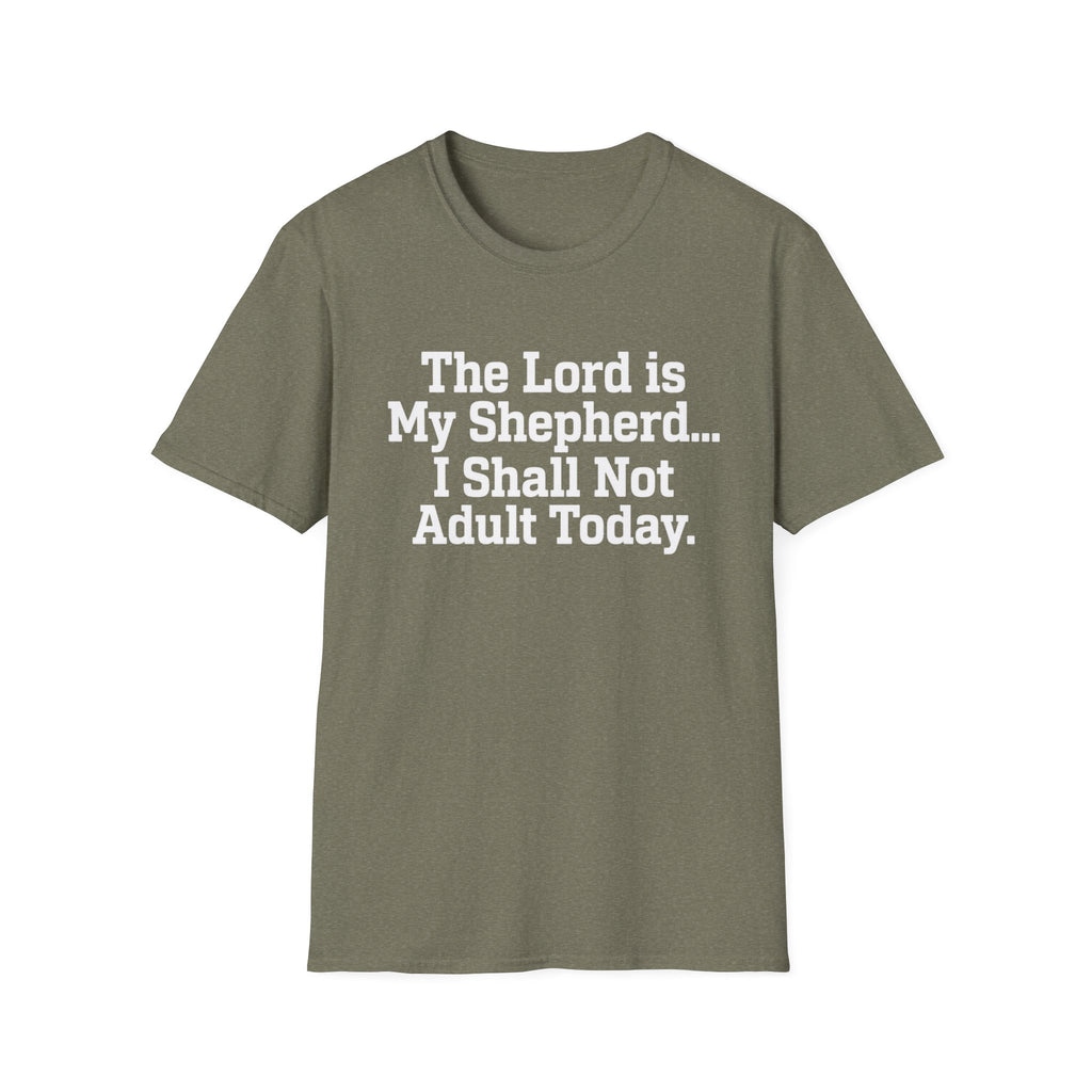 I Shall Not Adult Today T-Shirt