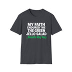 Faith Endured Green Jello Salad T-Shirt