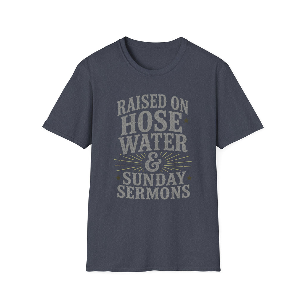 Hose Water and Sunday Sermons T-Shirt