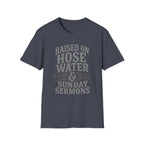 Hose Water and Sunday Sermons T-Shirt