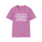 I Shall Not Adult Today T-Shirt