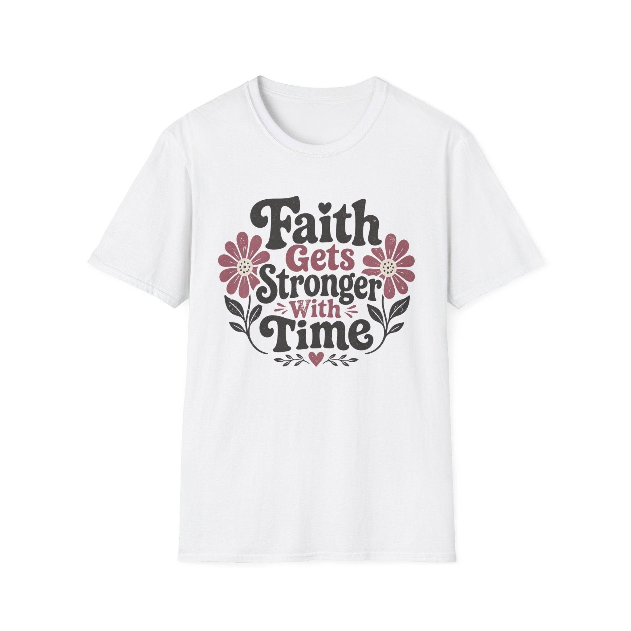 Faith Gets Stronger With Time T-Shirt