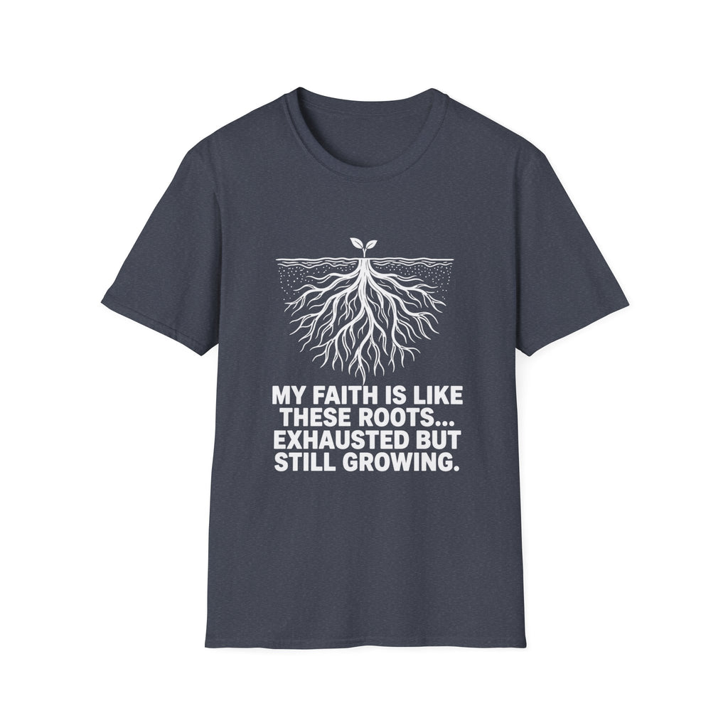 My Faith Is Like These Roots T-Shirt