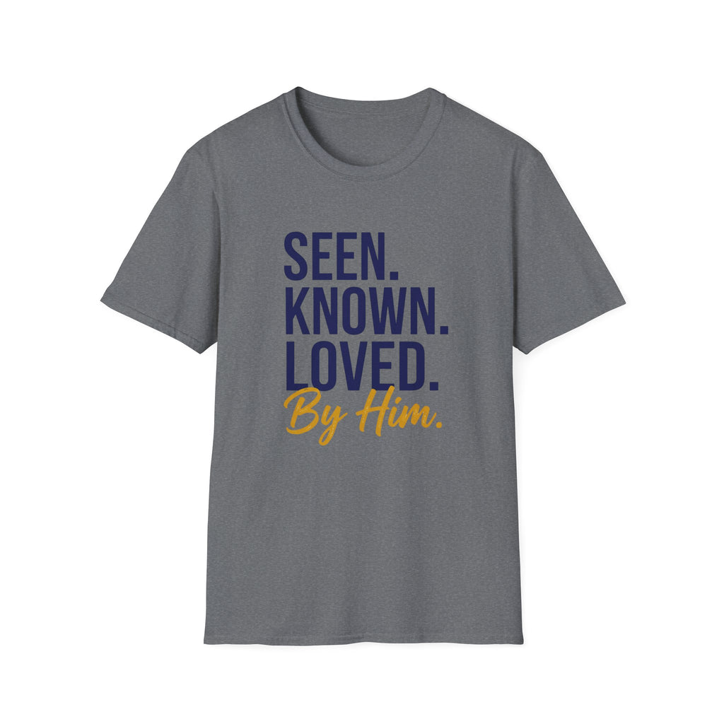 Seen Known Loved T-Shirt