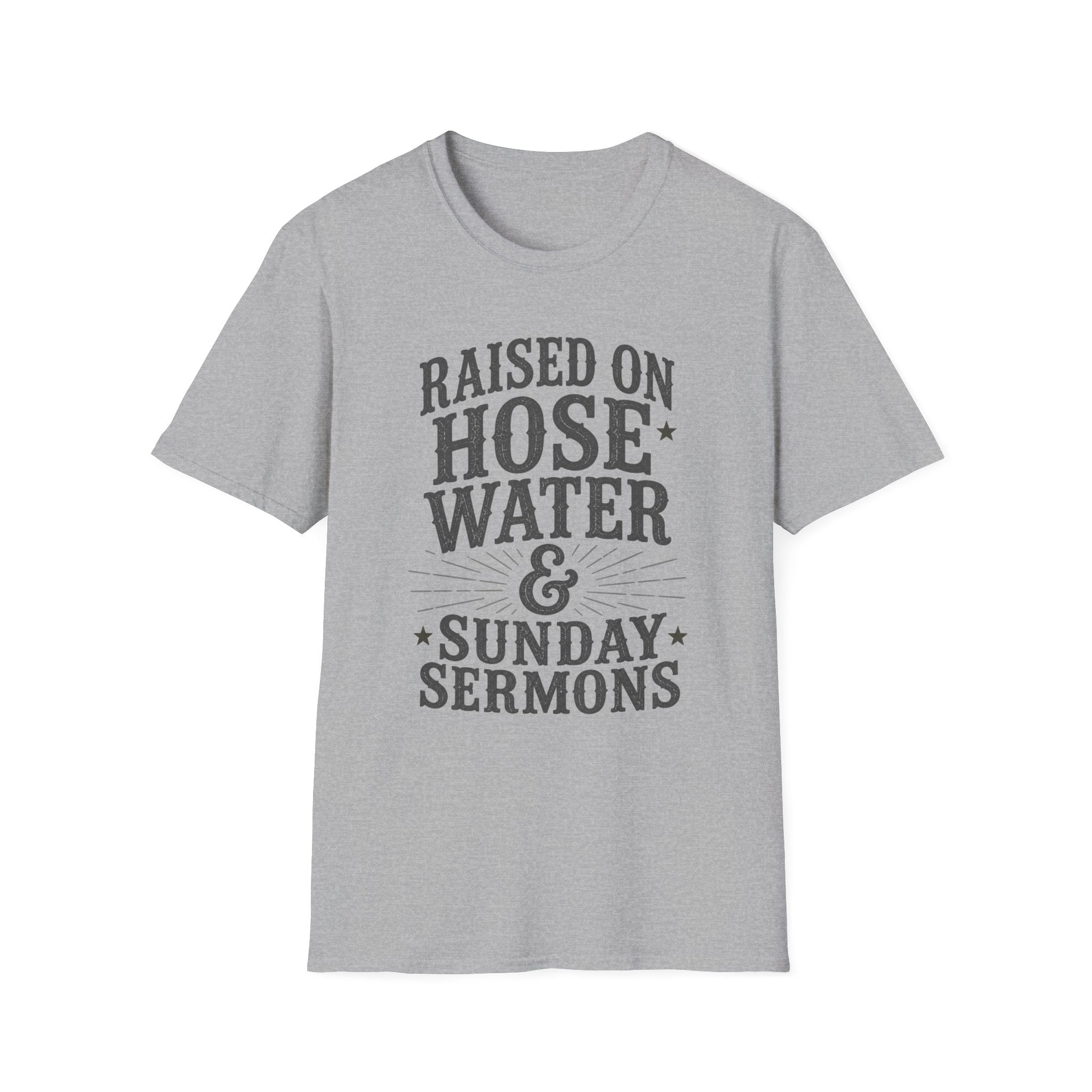 Hose Water and Sunday Sermons T-Shirt