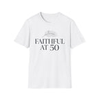 Faithful at 50 T-Shirt