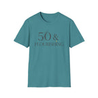 50 and Flourishing T-Shirt