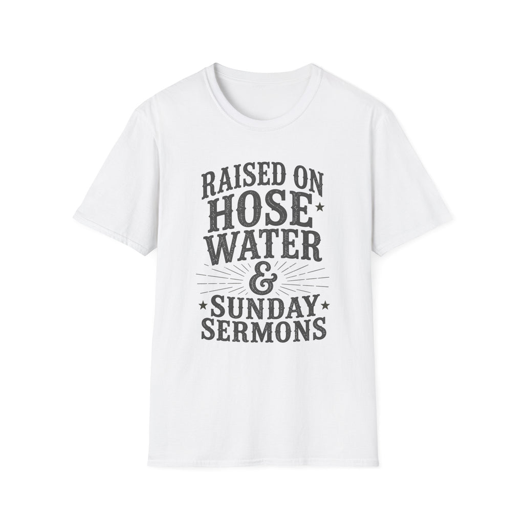 Hose Water and Sunday Sermons T-Shirt