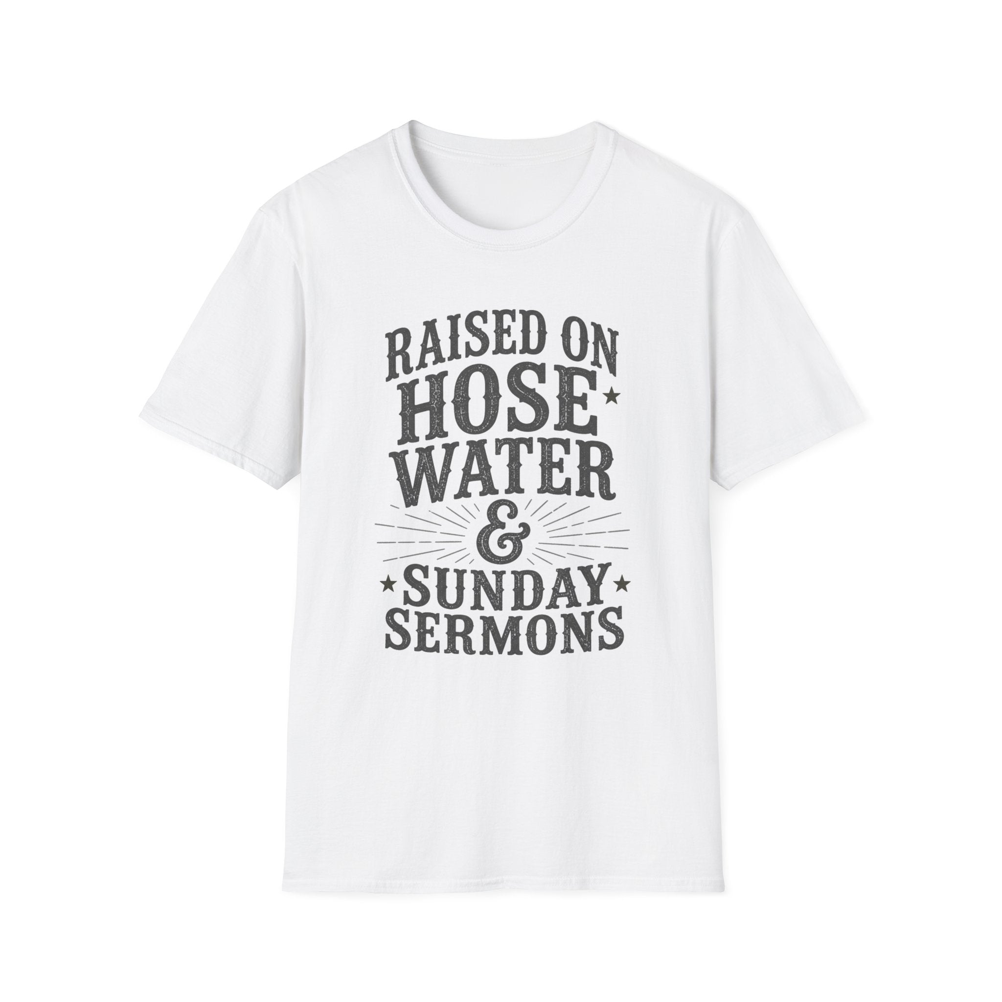 Hose Water and Sunday Sermons T-Shirt