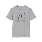 70 and Still Standing Strong T-Shirt