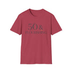 50 and Flourishing T-Shirt