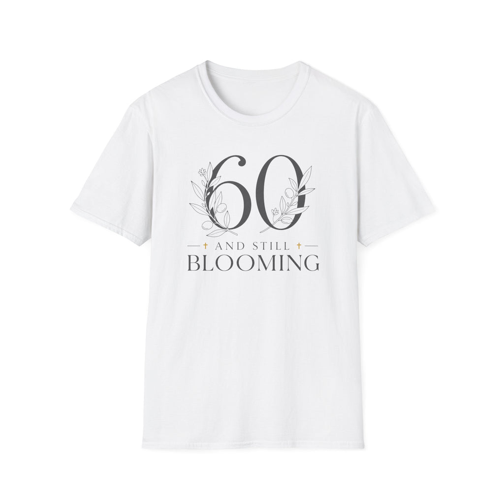 60 and Still Blooming T-Shirt