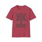 Hose Water and Sunday Sermons T-Shirt
