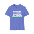 Faith Endured Green Jello Salad T-Shirt