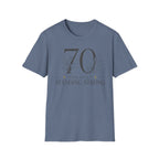 70 and Still Standing Strong T-Shirt