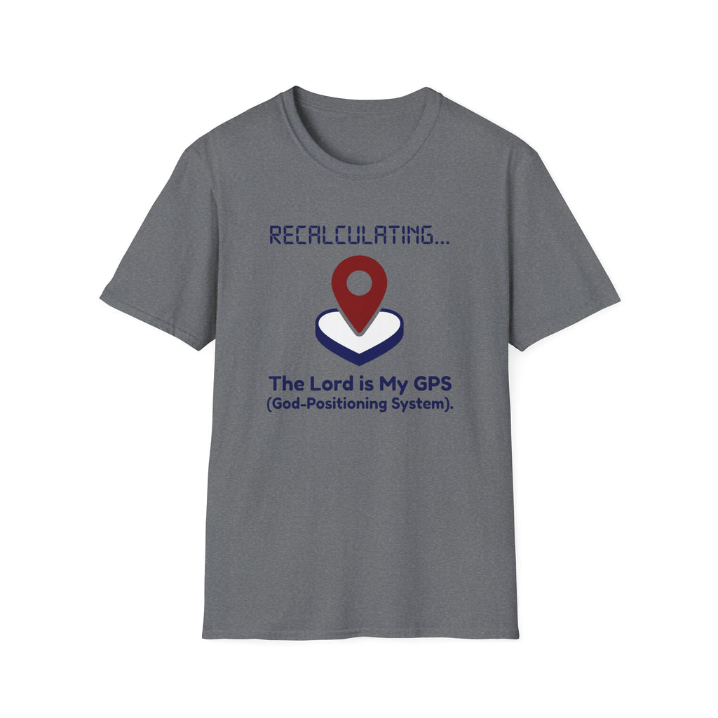 The Lord is My GPS T-Shirt
