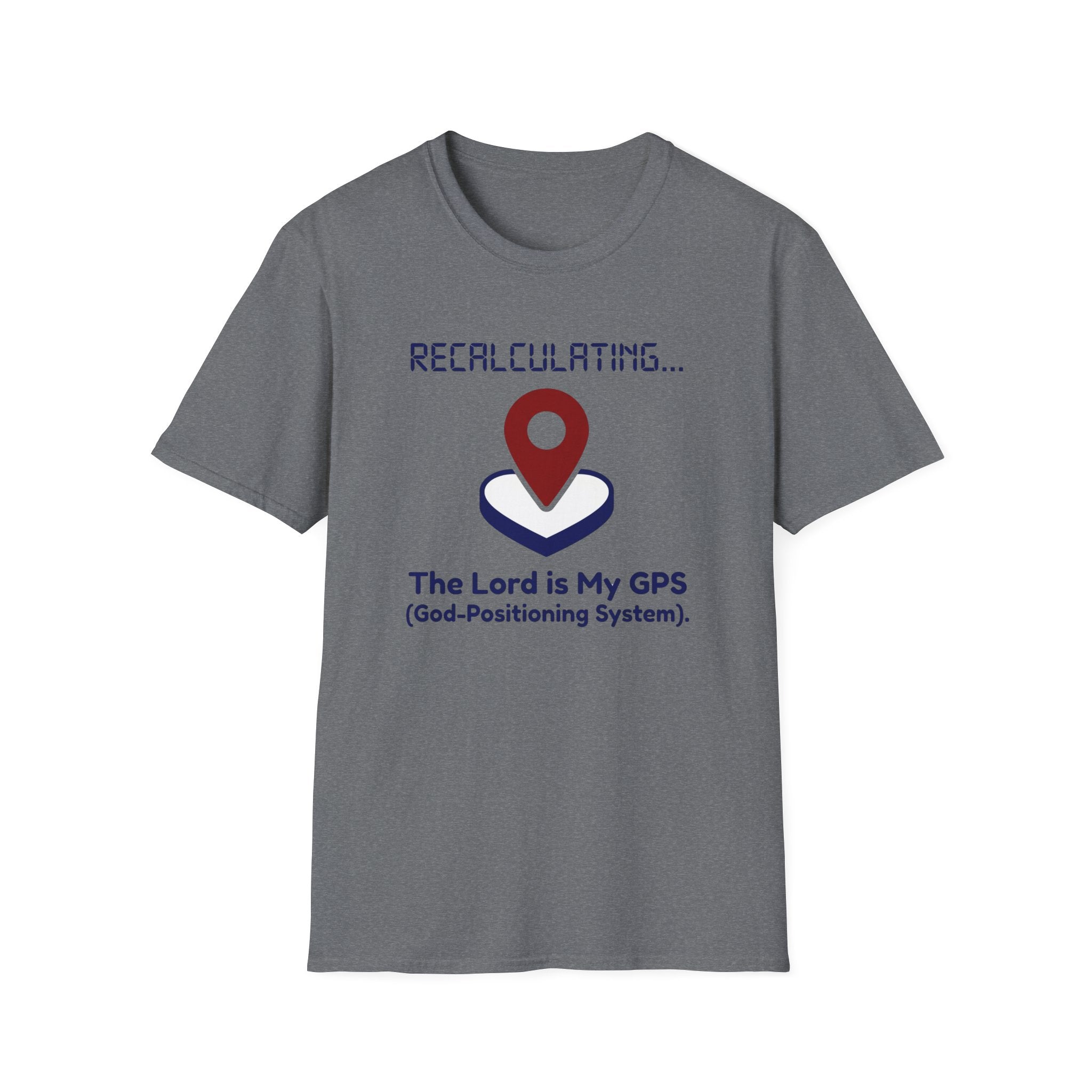 The Lord is My GPS T-Shirt