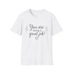 You Are Doing a Great Job T-Shirt