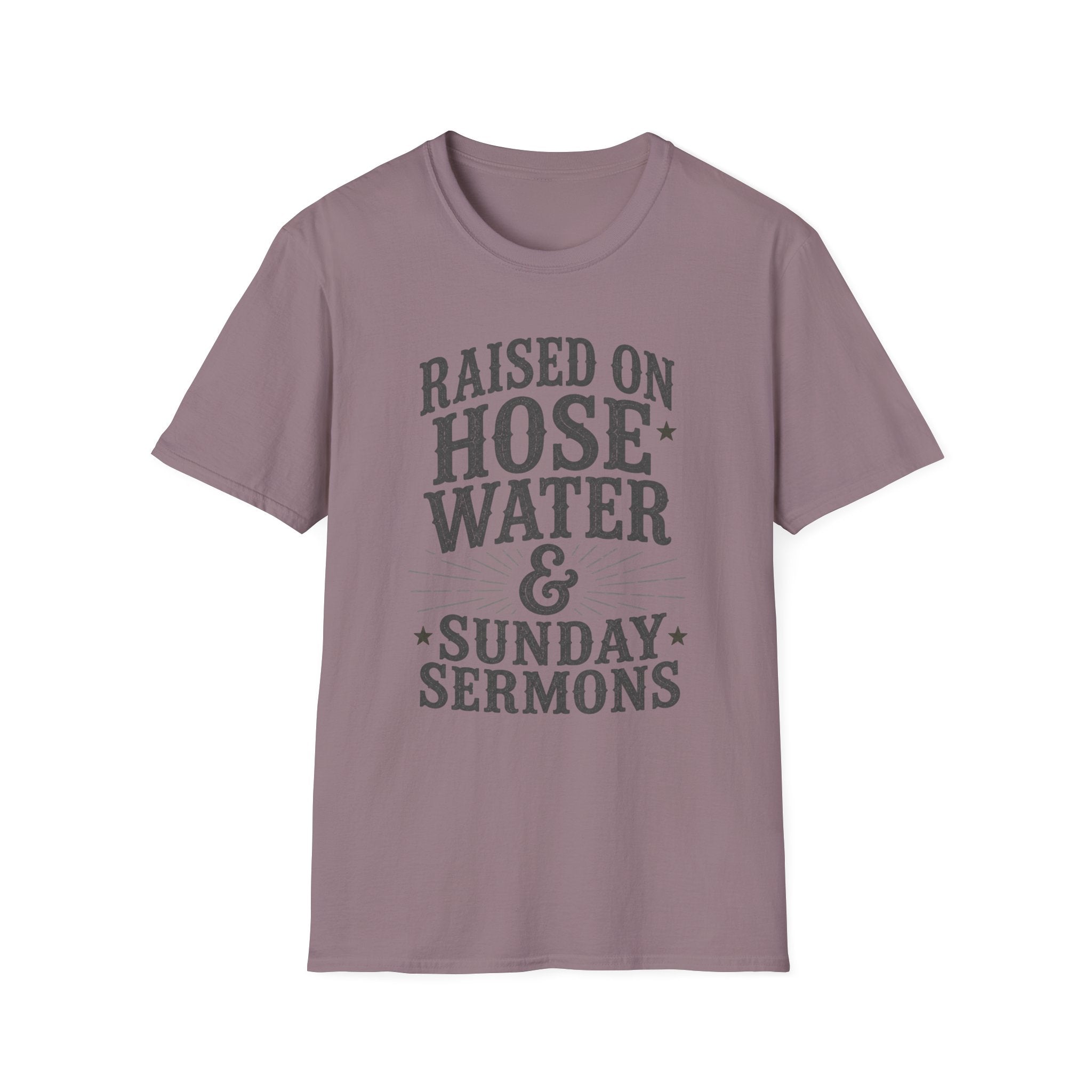 Hose Water and Sunday Sermons T-Shirt