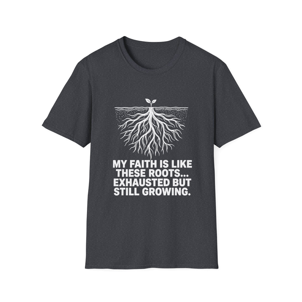 My Faith Is Like These Roots T-Shirt