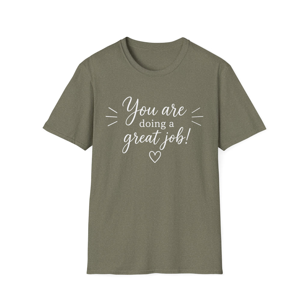 You Are Doing a Great Job T-Shirt