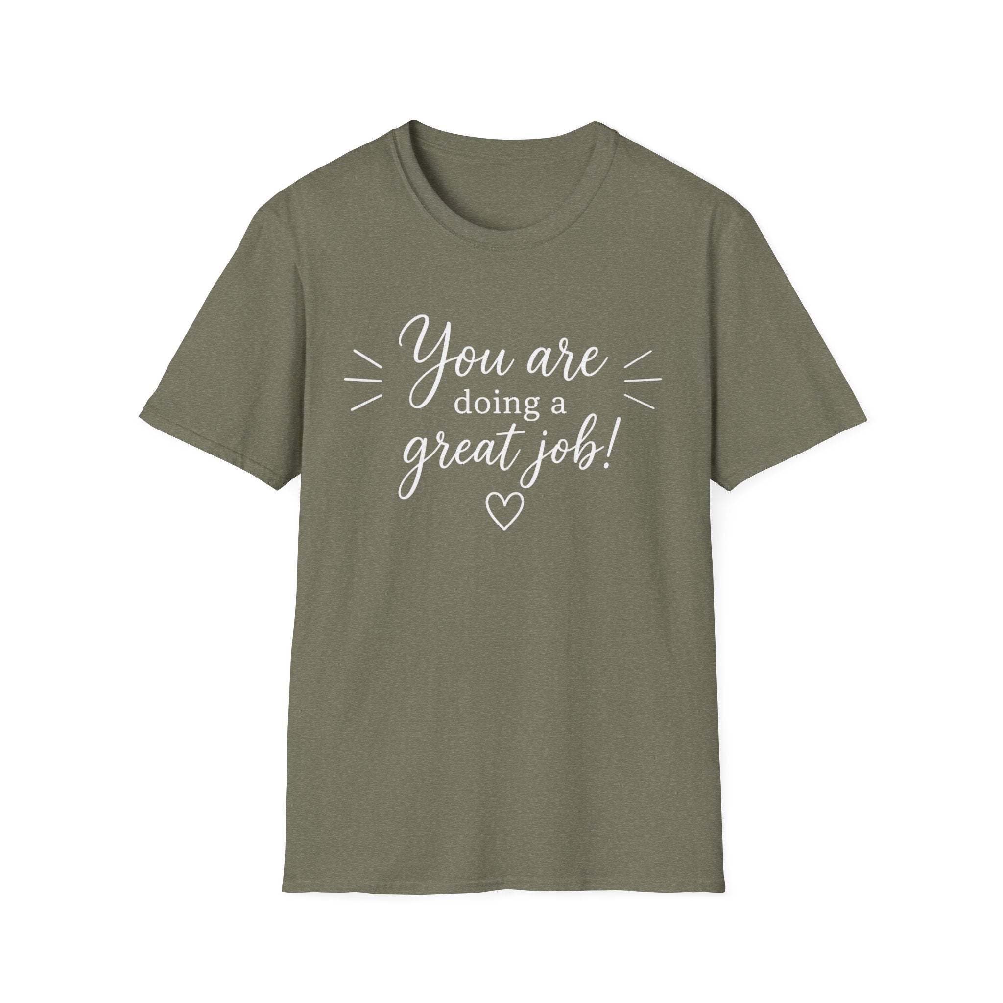 You Are Doing a Great Job T-Shirt