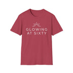 Glowing at Sixty T-Shirt