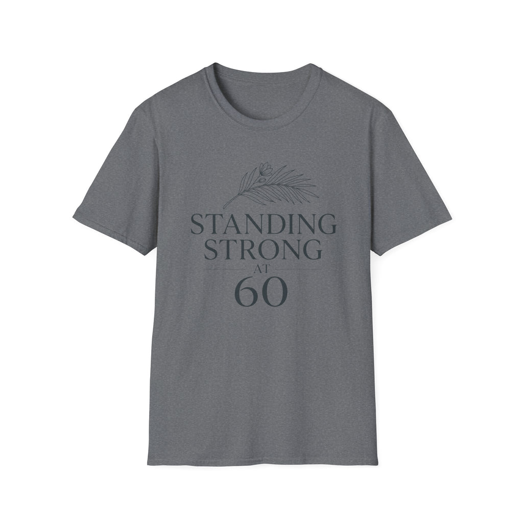 Standing Strong at 60 T-Shirt