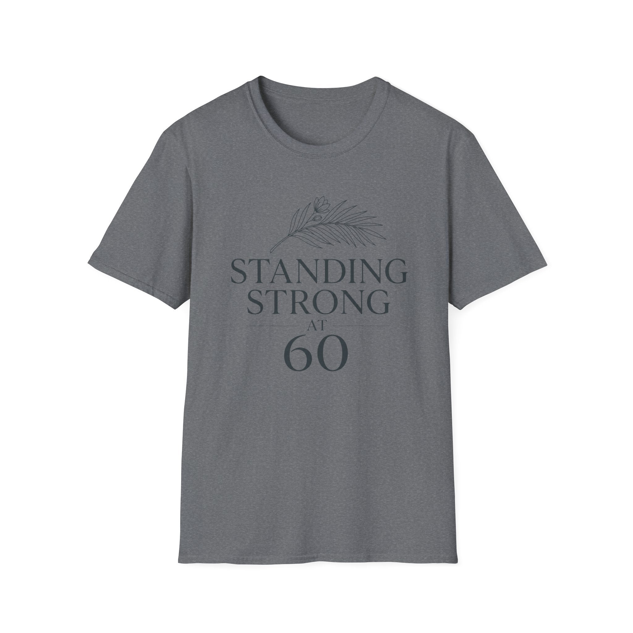 Standing Strong at 60 T-Shirt