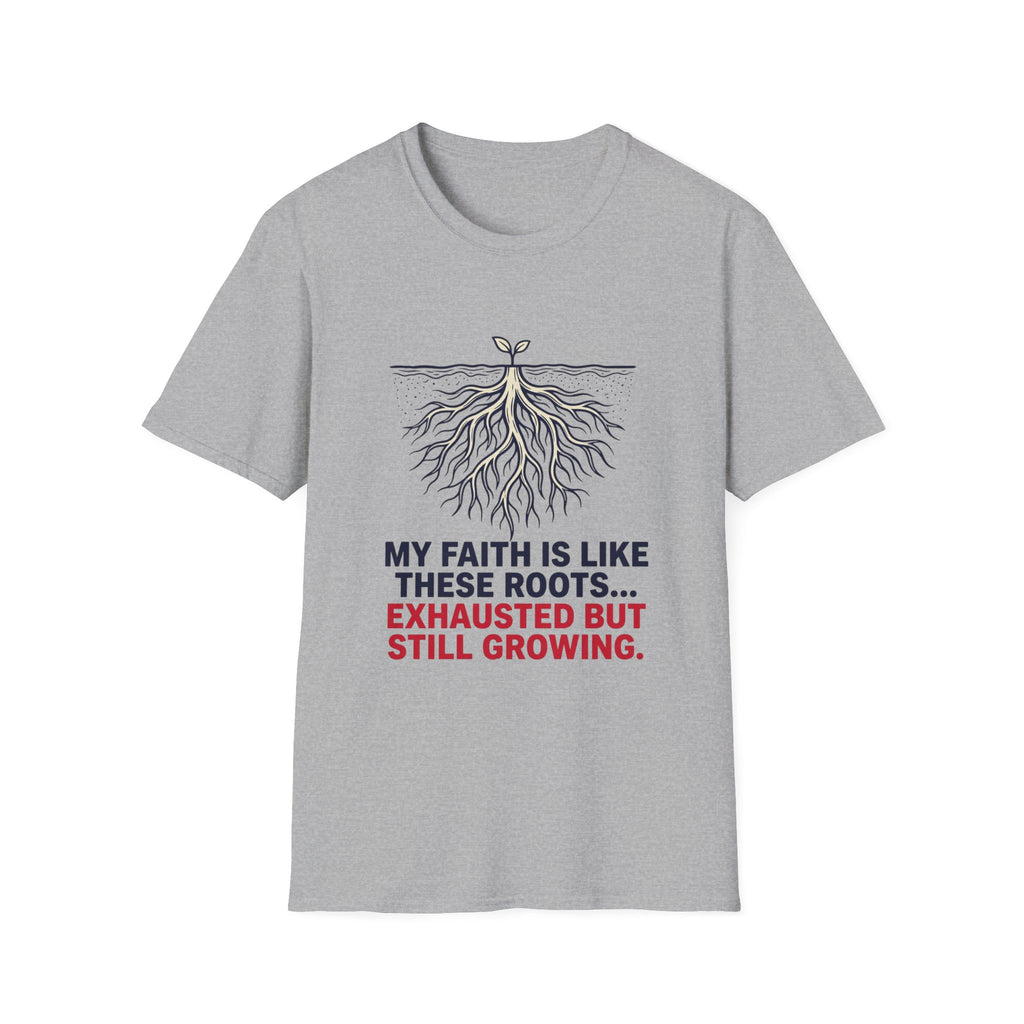 My Faith Is Like These Roots T-Shirt