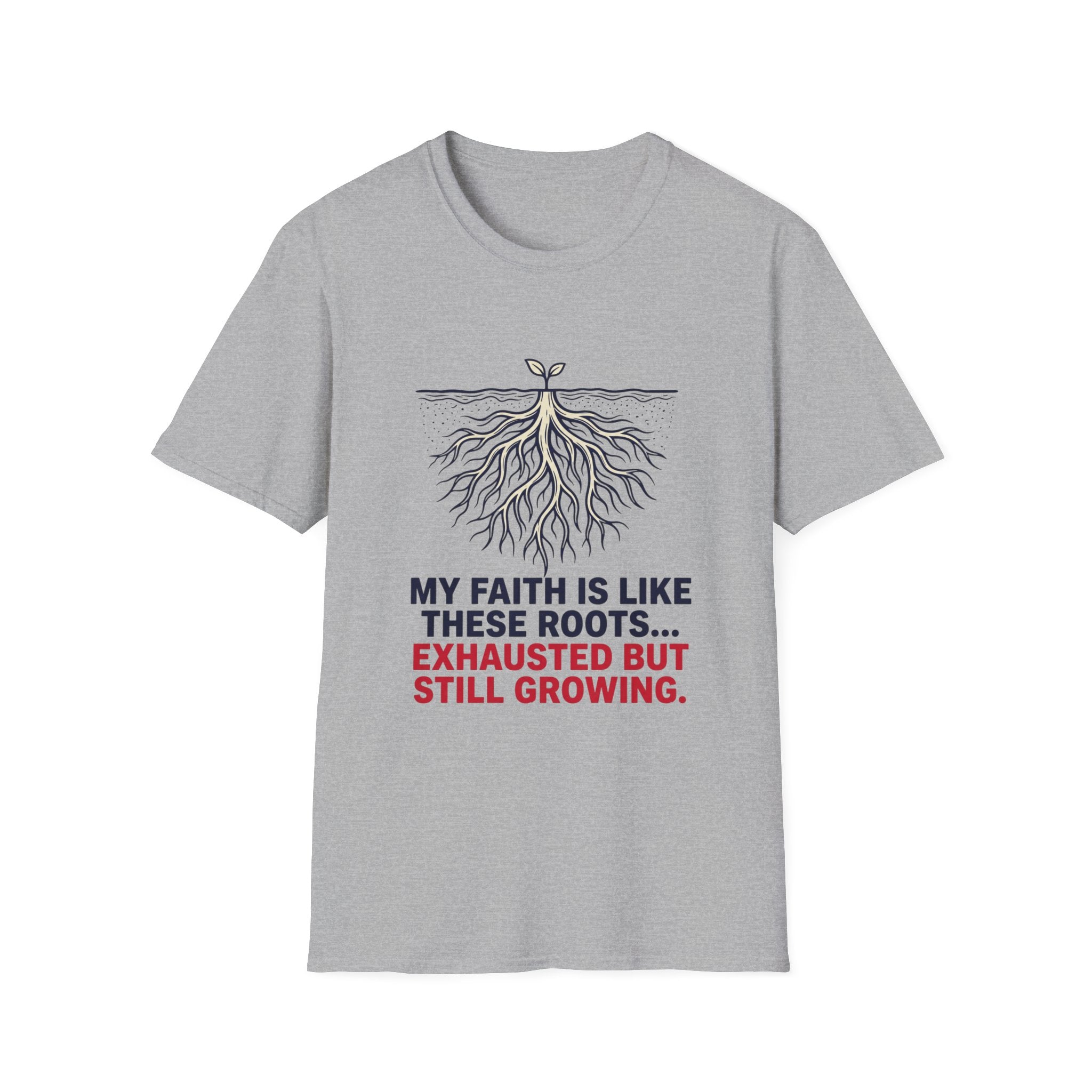 My Faith Is Like These Roots T-Shirt