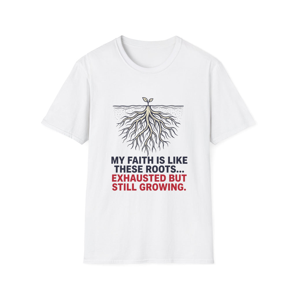 My Faith Is Like These Roots T-Shirt