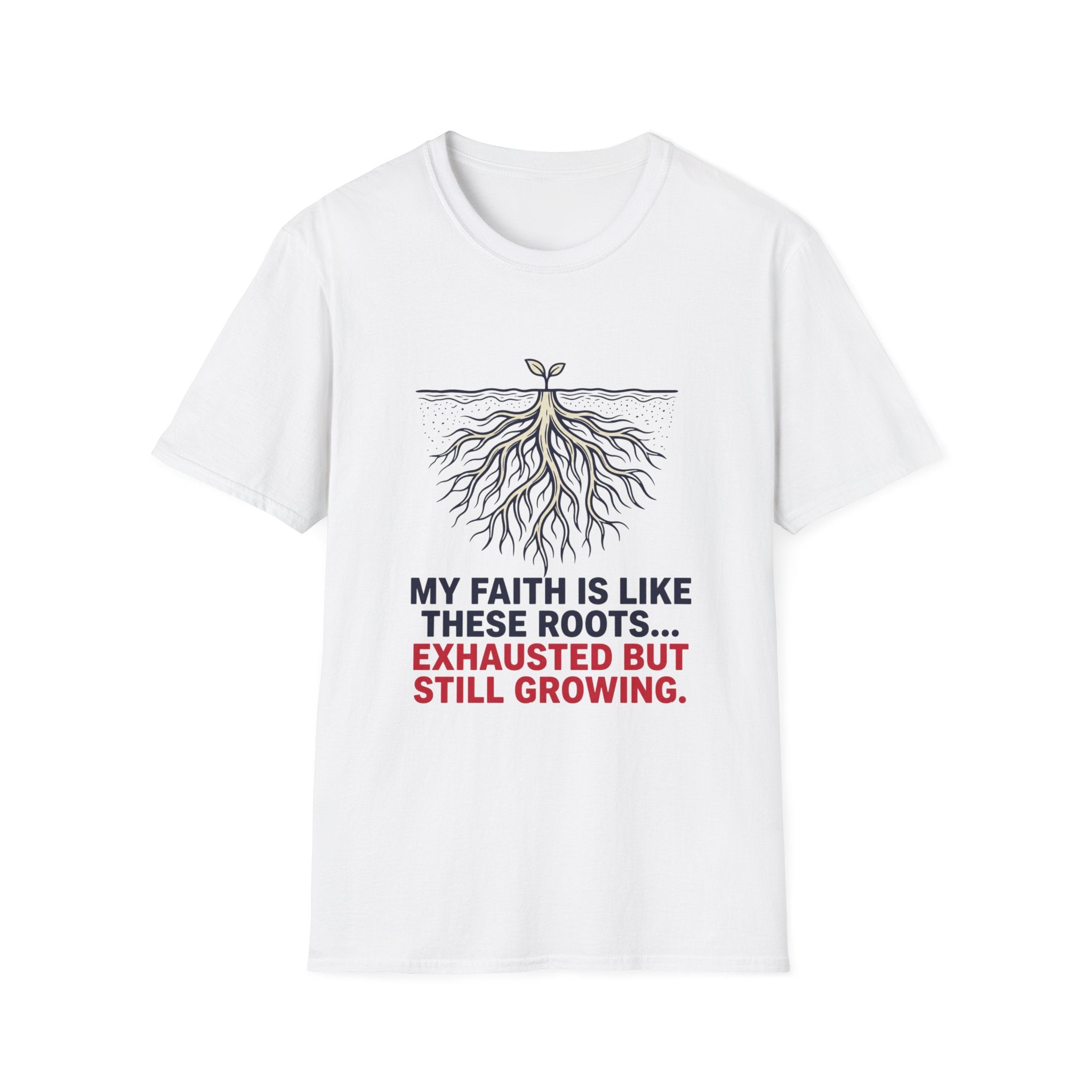 My Faith Is Like These Roots T-Shirt