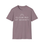 Glowing at Seventy T-Shirt