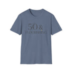 50 and Flourishing T-Shirt