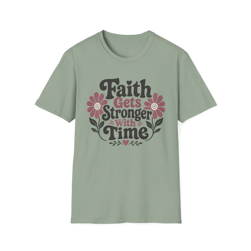 Faith Gets Stronger With Time T-Shirt