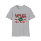 Raised on Hose Water T-Shirt