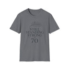 Still Standing Strong at 70 T-Shirt