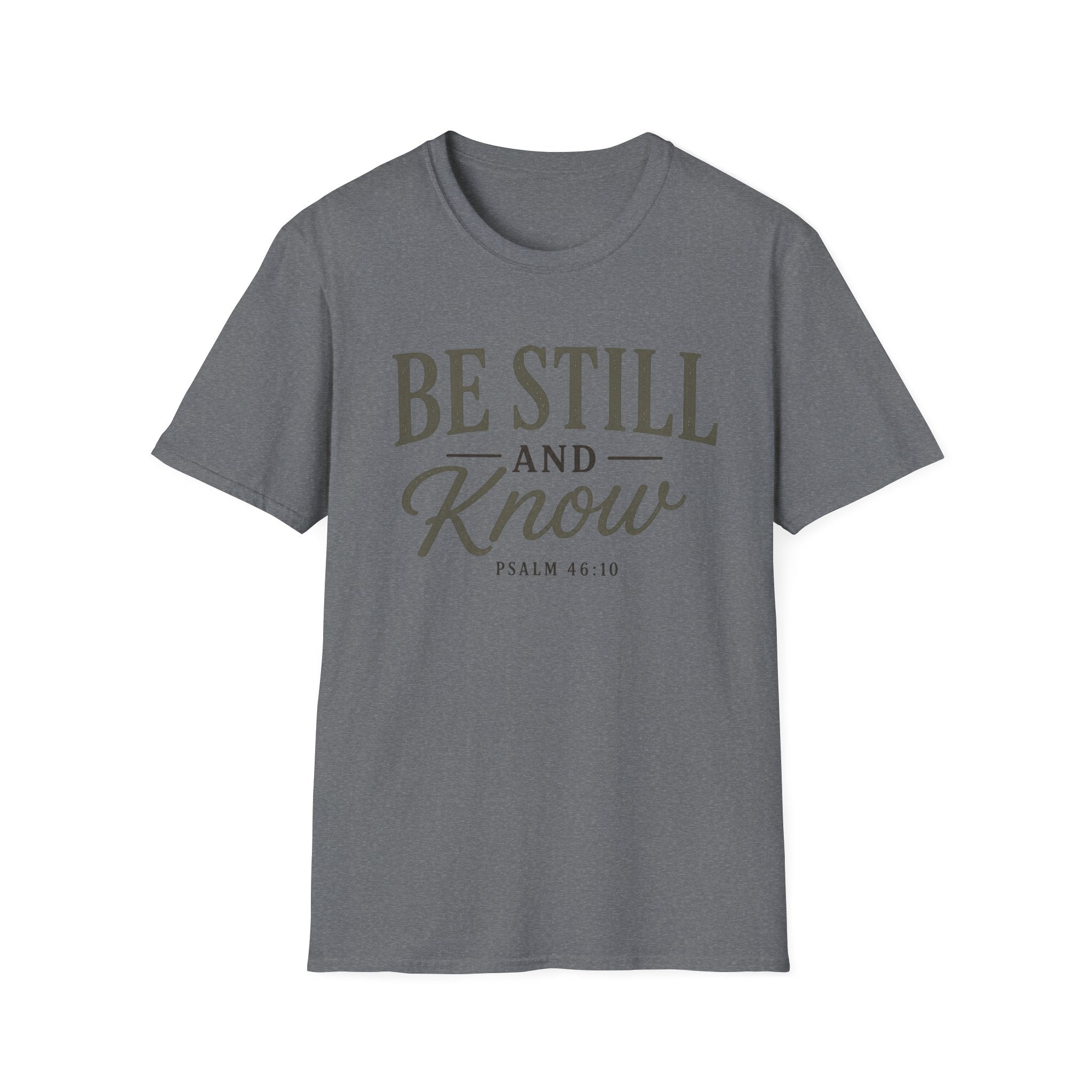 Be Still and Know T-Shirt