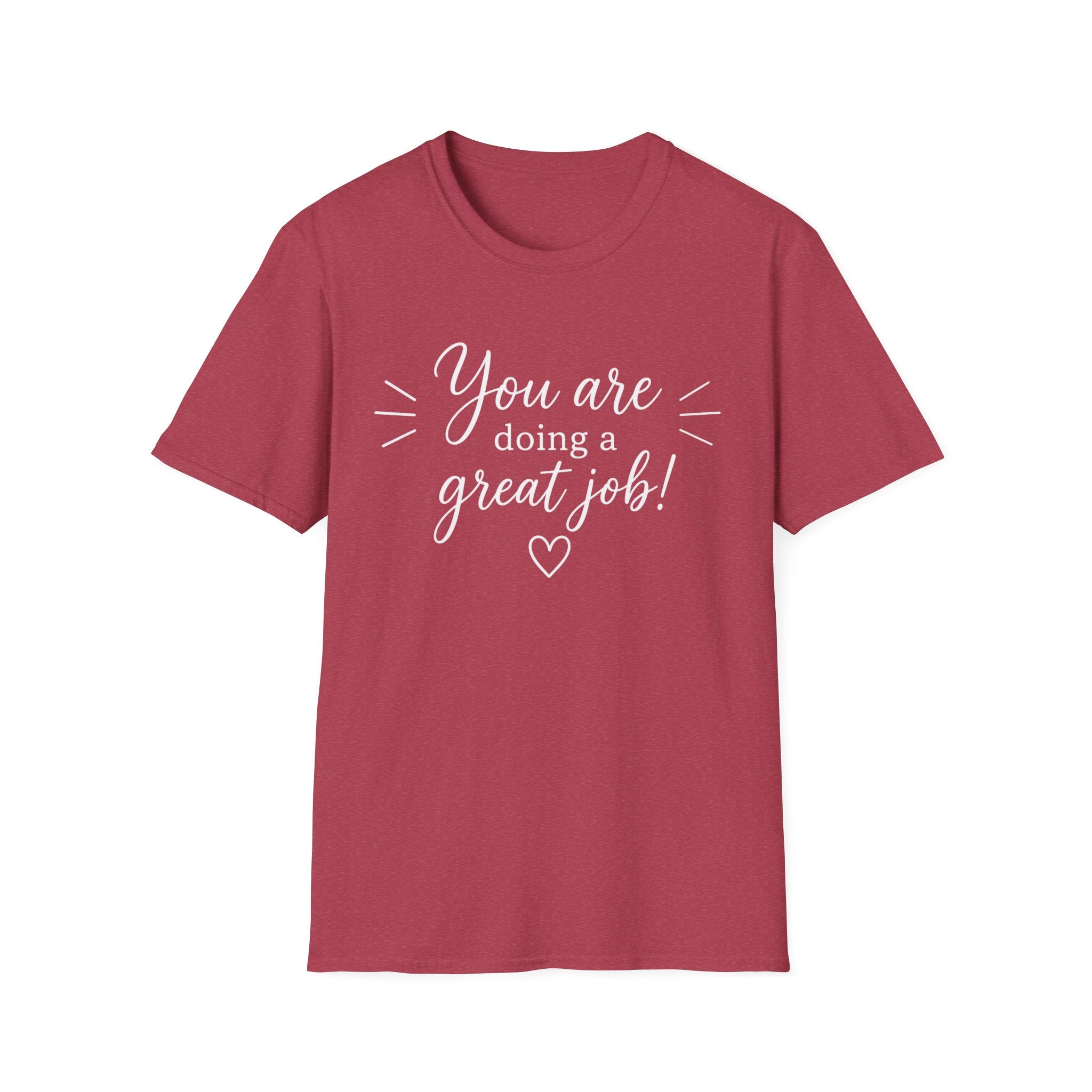 You Are Doing a Great Job T-Shirt