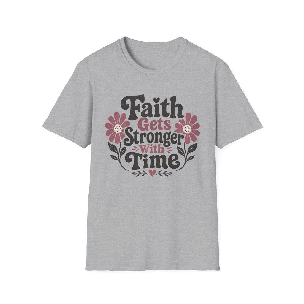 Faith Gets Stronger With Time T-Shirt