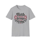 Faith Gets Stronger With Time T-Shirt