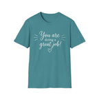 You Are Doing a Great Job T-Shirt