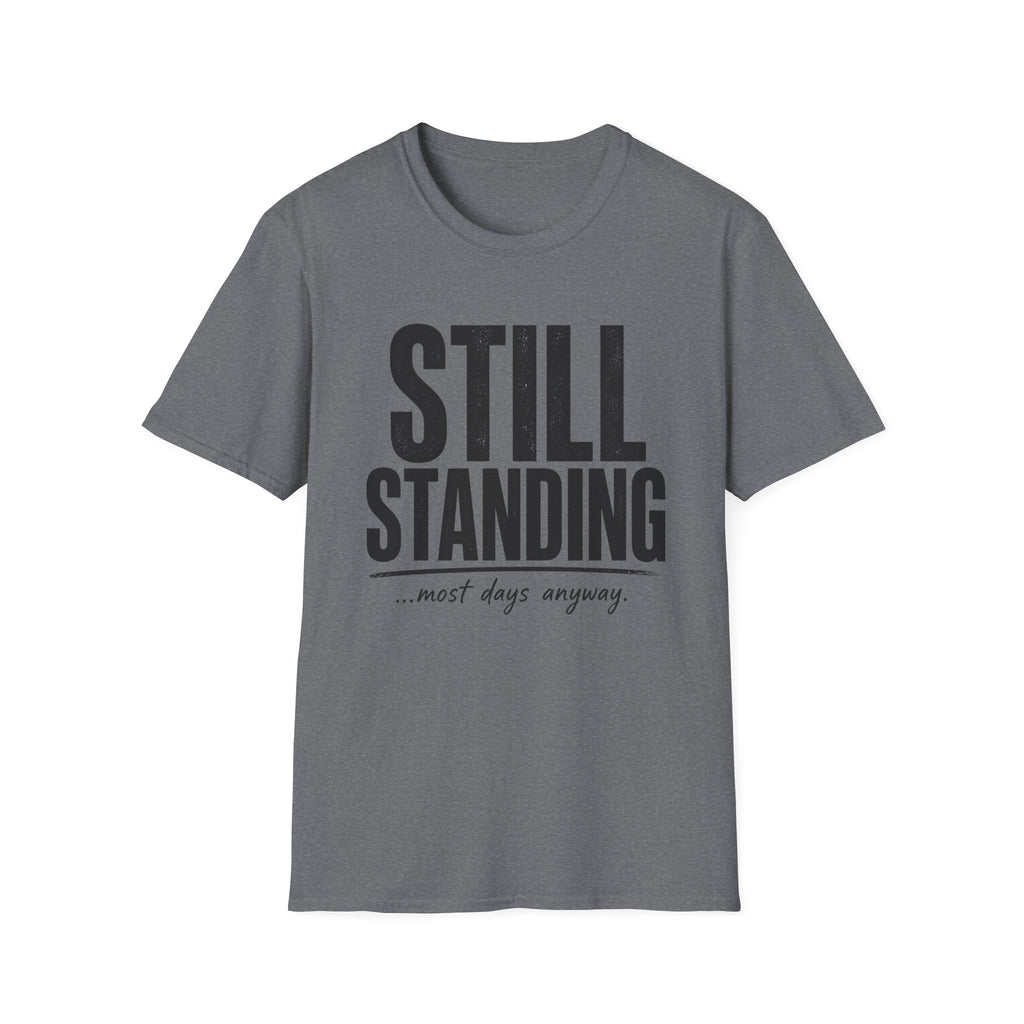 Still Standing Most Days T-Shirt