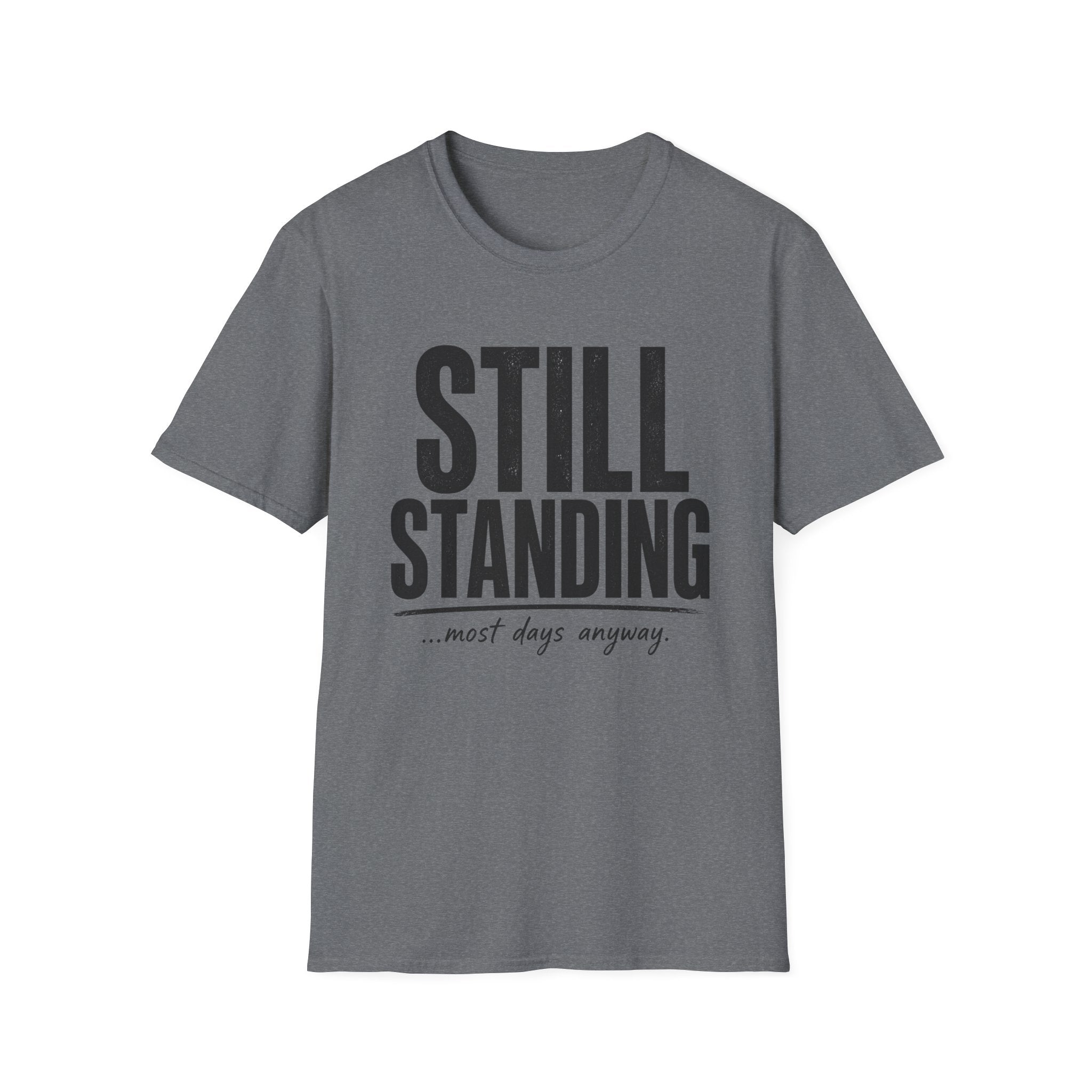 Still Standing Most Days T-Shirt
