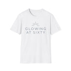 Glowing at Sixty T-Shirt