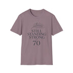 Still Standing Strong at 70 T-Shirt
