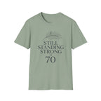 Still Standing Strong at 70 T-Shirt