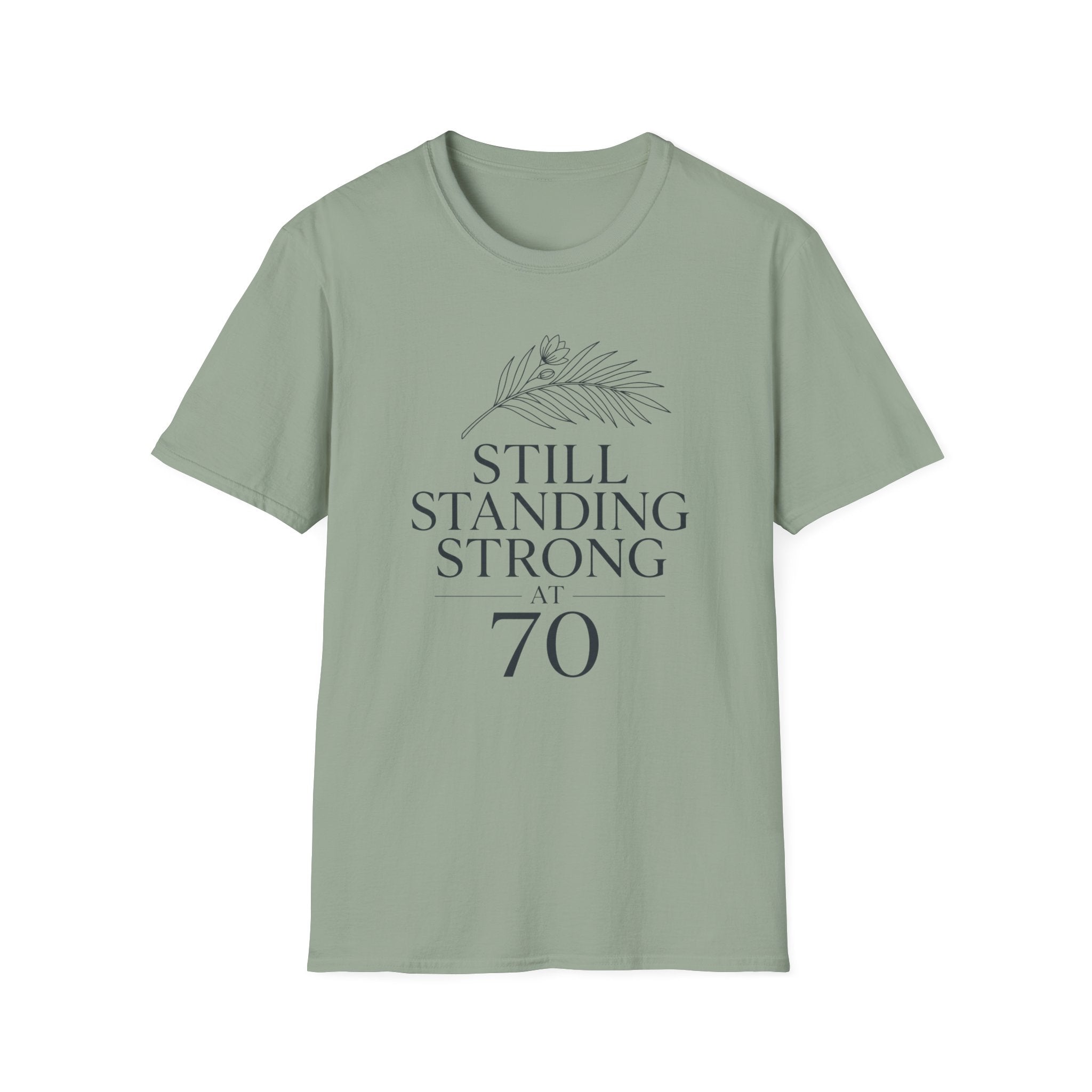 Still Standing Strong at 70 T-Shirt