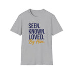 Seen Known Loved T-Shirt